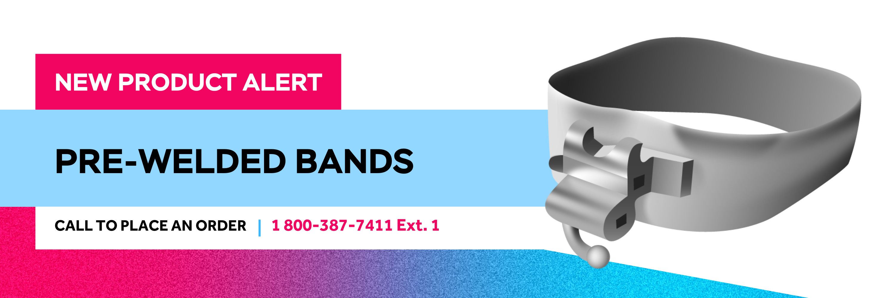 Order Pre-Welded Bands Now - OSC