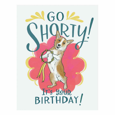 Go Shorty Corgi Dog Birthday|EM & Friends