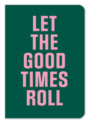 NOTEBOOK A5 Let The Good Times Roll