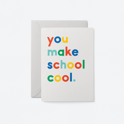 You Make School Cool