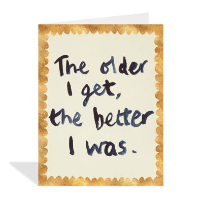 The Older I Get
