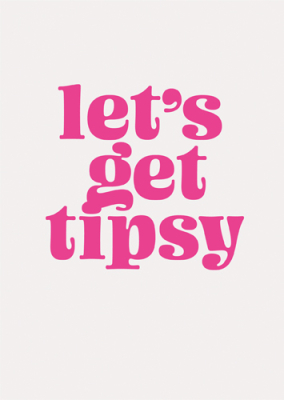 Lets Get Tipsy