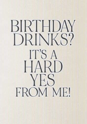 Birthday Drinks Hard Yes