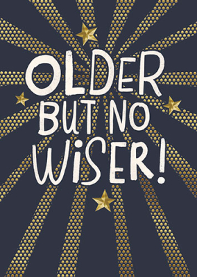 Older But No Wiser