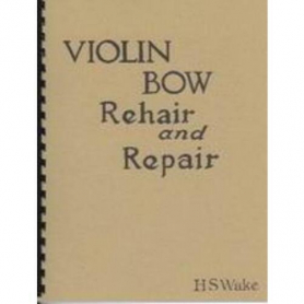 Violin Bow Rehair and Repair - H.S. Wake