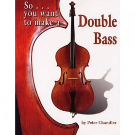 So you want to make a Double Bass