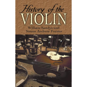 History of the Violin by William Sandys & Simon Forster