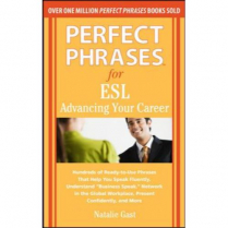 Perfect Phrases for ESL Advancing Your Career (MG79)