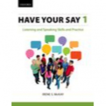 Have Your Say 1: Listening and Speaking Skills and Practice