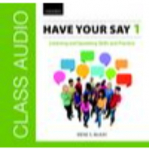 Have Your Say 1 CD: Listening and Speaking Skills
