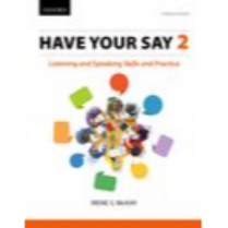 Have Your Say 2: Listening and Speaking Skills and Practice