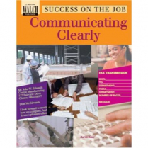 Success on the Job: Communicating Clearly