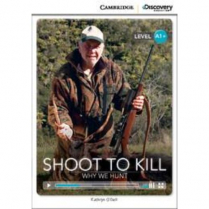 Cambridge Reader: Shoot to Kill - Why We Hunt  (CA102)