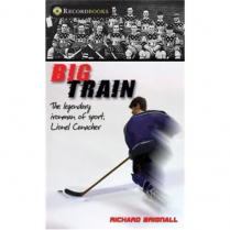 Big Train: Lionel Conacher, Ironman of Sports (FL84)