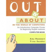 Out and About in the World of Computers - Student Book