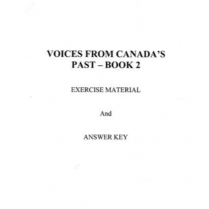 Voices from Canada's Past Exercise Material Book 2    (EX94)