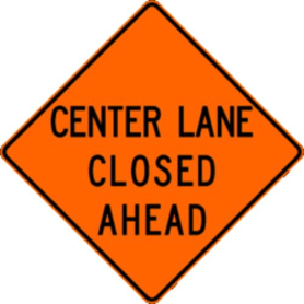 Standard Legend Traffic Sign, 36"x36", "Ctr Ln Closed Ahead"