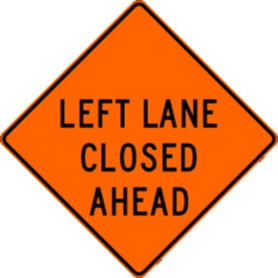 Standard Legend Traffic Sign, 36"x36", "Left Ln Closed Ah"