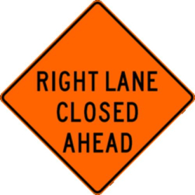 Standard Legend Traffic Sign, 36"x36", "Rght Ln Closed Ah"