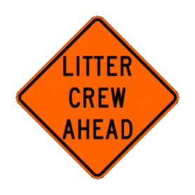 Sign,Roll-Up,48x48, W21-18, Litter Crew Ahead