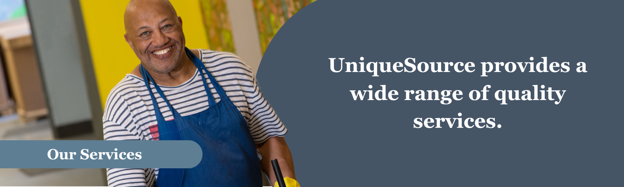 A man wearing a striped shirt and apron. A blue banner near the bottom of the photo with the words “Our Services.” To the right on a blue background, the words “UniqueSource provides a wide range of quality services.