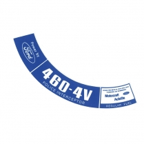 Decal - Air Cleaner - 460-4V - 1974-76 Ford Car  