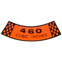 Decal - Air Cleaner - 460 CID - 1974-77 Ford Truck, 1971 Ford Car  